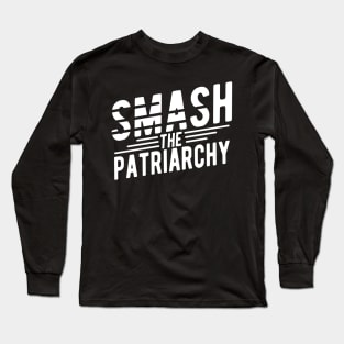 Feminism - Smash the patriarchy Long Sleeve T-Shirt